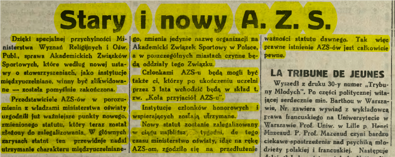 „Dekada" nr 32 z 6 V 1934 r., s. 1, w artykule o znaczącym tytule  Stary i nowy AZS w wydarzeniach roku 1934 widziała ważna w dziejach AZS cezurę… 